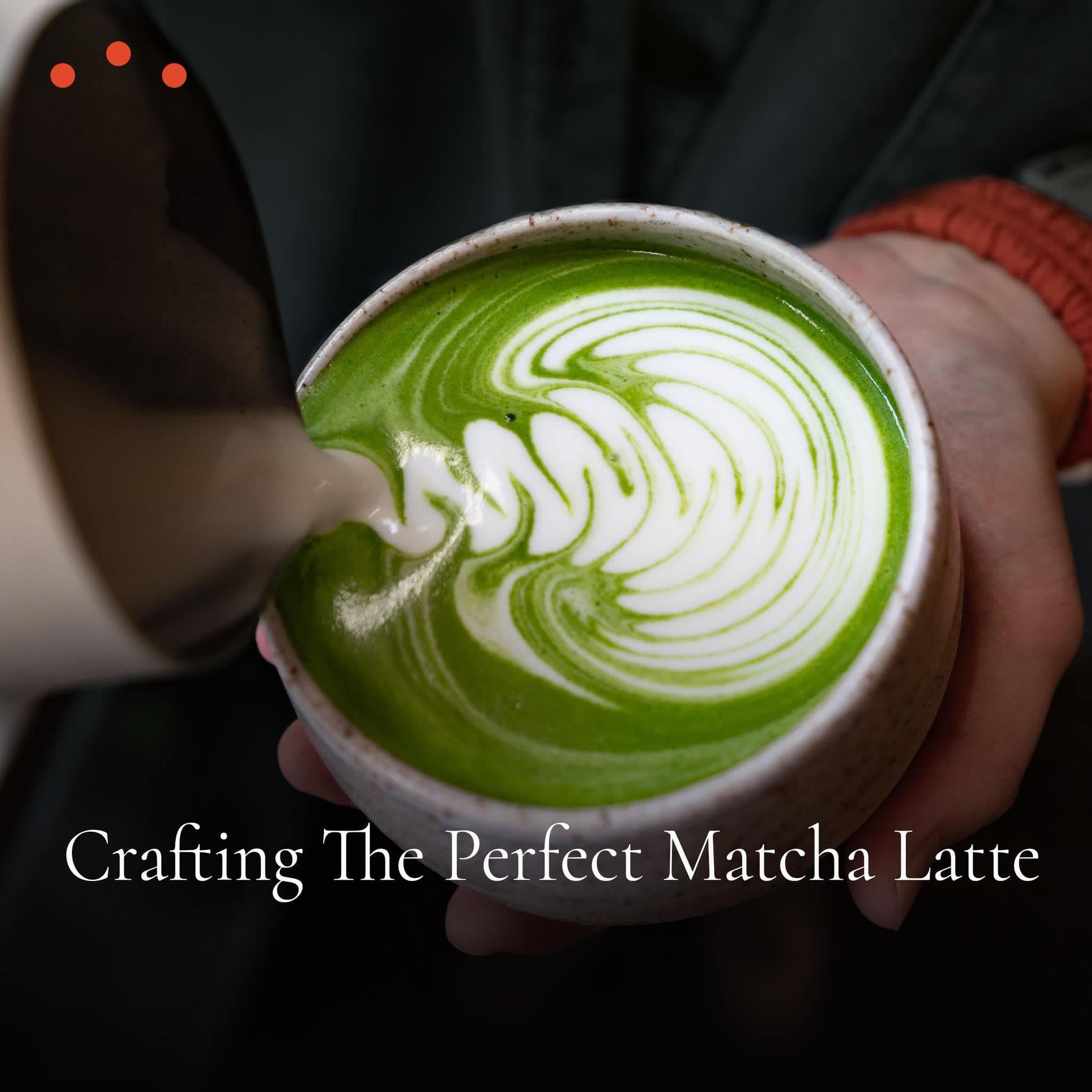 Class | Crafting the Perfect Matcha Latte